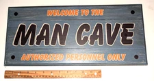 Wooden "Welcome to the Man Cave Authorized Personnel Only" Sign 18" x 8"