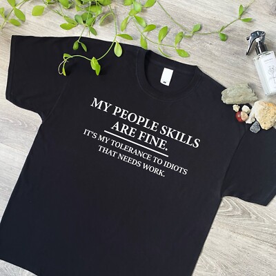 My People Skills Are Fine Funny Tshirt, Novelty Gift T Shirt, 170