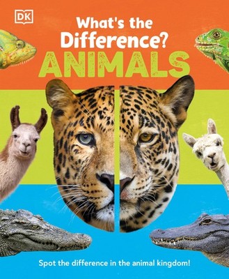 What's the Difference? Animals: Spot the difference in the animal kingdom! -...