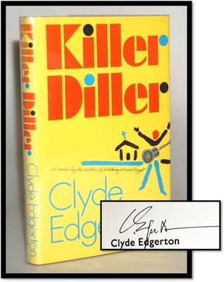 Clyde Edgerton / Killer Diller / Signed 1st Edition 1991 Southern Satirical NEW