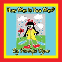 How Wet Is Too Wet? Penelope Dyan Taschenbuch Kartoniert / Broschiert Englisch