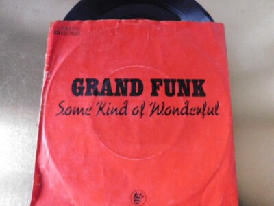 Grand Funk - Some kind of Wonderful - Vinyl 7'' Single