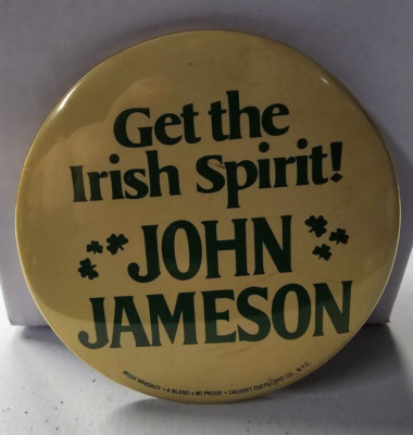 Get The Irish Spirit! John Jameson Whiskey Vintage Pinback Pin Button