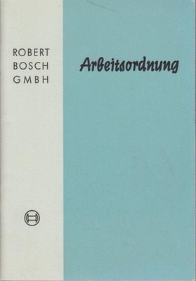 Arbeitsordnung der Robert Bosch GmbH. Robert Bosch GmbH: