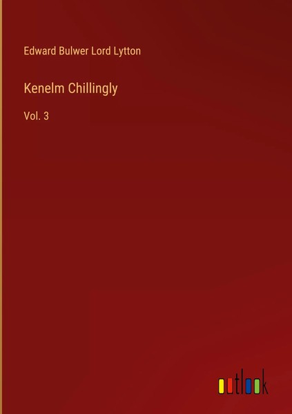 Edward Bulwer Lord Lytton | Kenelm Chillingly | Buch | Englisch (2023) | Vol. 3-image