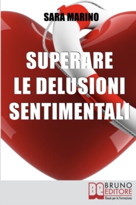 Marino - Superare le Delusioni Sentimentali  Come Trasformare una Delu - X555z