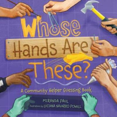 Whose Hands Are These?: A Community Helper Guessing Book (Millbrook Pictu - GOOD