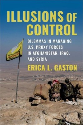 Illusions of Control  Dilemmas in Managing U.S. Proxy Forces in Afghanista ...