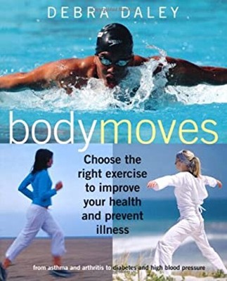 Body Moves : How Exercise Can Improve Your Gesundheit Und zu Verhindern Ill