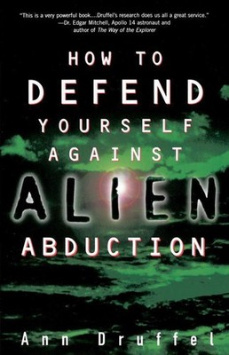 How to Defend Yourself Against Alien Abduction by Ann Druffel (English) Paperbac