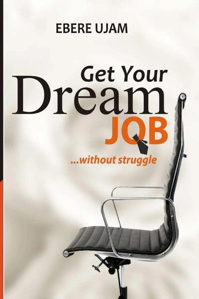 Get Your Dream Job Without Struggles Ebere Ujam Taschenbuch Englisch 2014-image