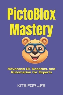 PictoBlox Mastery: Advanced AI, Robotics, and Automation for Experts: A Professi