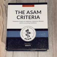 The ASAM Criteria 4th Edition Volume 1 Treatm...