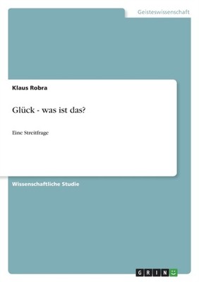 Robra - Glck - was ist das Eine Streitfrage - paperback or softback - E555z