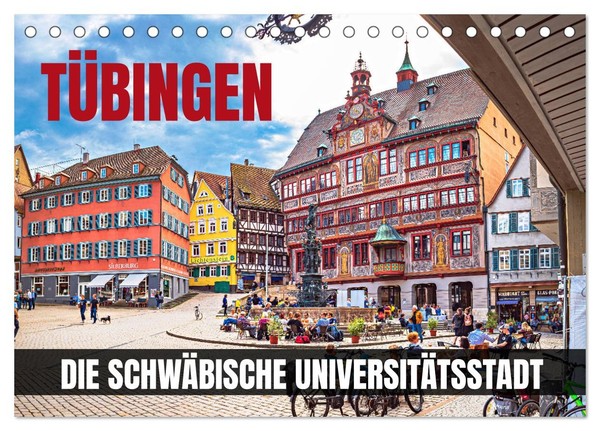 TüBingen - Die SchwäBische UniversitäTsstadt (Tischkalender 2027 DIN A5 Quer), C-image