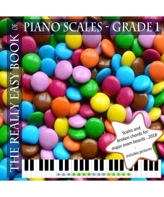 The Really Easy Book of Piano Scales - Grade 1: Scales and broken chords for Gra