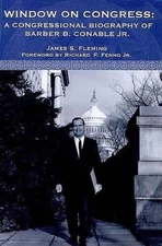 Window on Congress: A Congressional Biography of Barber B Conable, Jr - GOOD