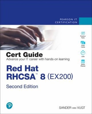 Red Hat RHCSA 8 Zertifizierungsleitfaden : Ex200 Taschenbuch Sander Van Vugt