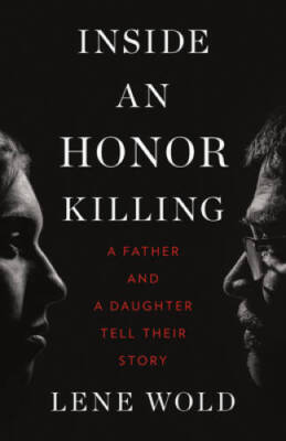 Inside an Honor Killing: A Father and a Daughter Tell Their Story - ACCEPTABLE