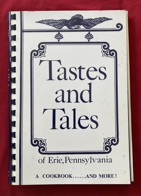 Tastes & Tales of Erie, Pennsylvania Cookbook and More! Written By: Nancy Cocke