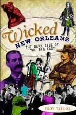 NEW The History Press Wicked New Orleans, LA 9781596299450 Wicked Trade Paperbac