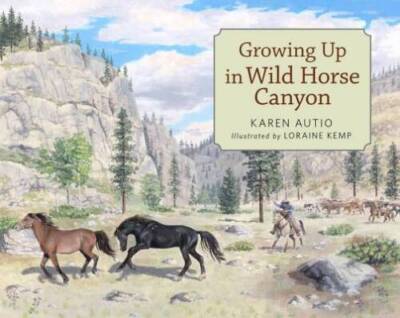 Growing Up in Wild Horse Canyon - Hardcover By Autio, Karen - VERY GOOD