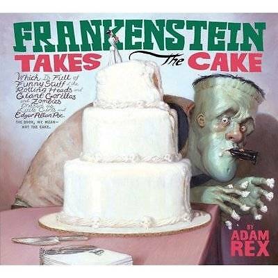 Frankenstein Takes the Cake by Adam Rex (Hardcover, 2008)