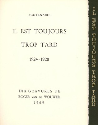 IL EST TOUJOURS TROP TARD, 1924-1928 - Scutenaire et Roger van de Wouwer - BP