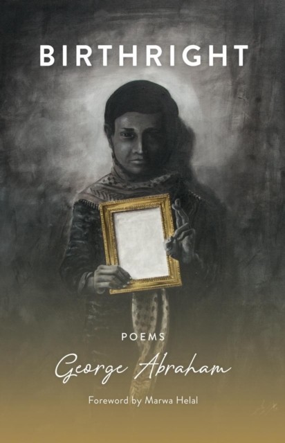 Birthright Poems by George Abraham (Paperback Book)