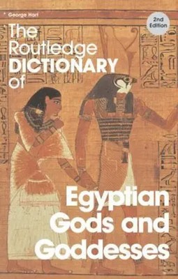 The Routledge Dictionary of Egyptian Gods and Goddesses | George Hart | Englisch