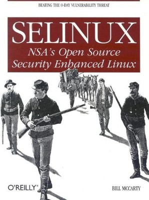 SELINUX: NSA'S OPEN SOURCE SECURITY ENHANCED LINUX By Bill Mccarty **Mint**