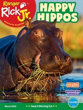 RANGER RICK JR. MAGAZINE | MARCH 2024 | HAPPY HIPPOS