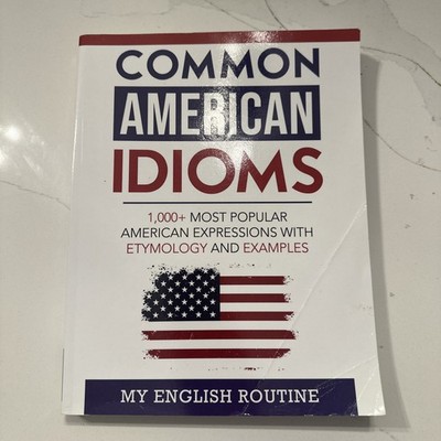 Common American Idioms A Dictionary