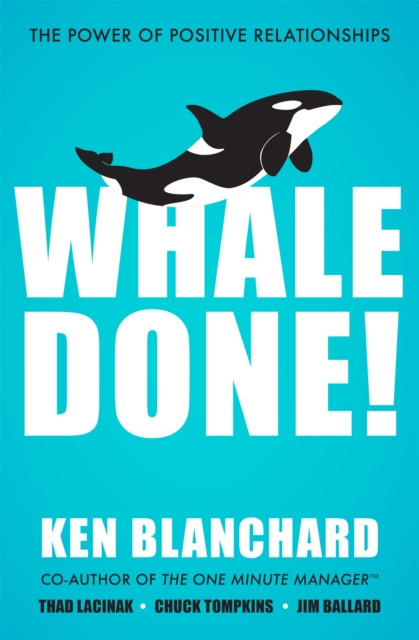 Whale Done! by Ken Blanchard (Paperback Book)
