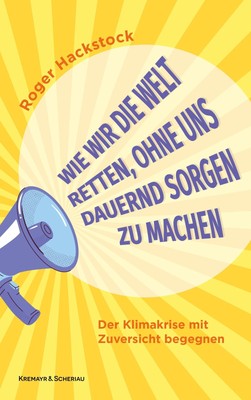 Roger Hackstock Wie wir die Welt retten, ohne uns dauernd (Hardback) (UK IMPORT)