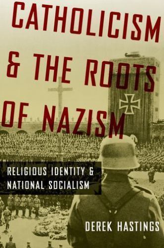 Catholicism and the Roots of Nazism Religious Identity and National Socialism - Image 2