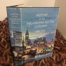 History of the Philadelphia Electric Company 1881-1961 HBDJ First Ed Wainwright