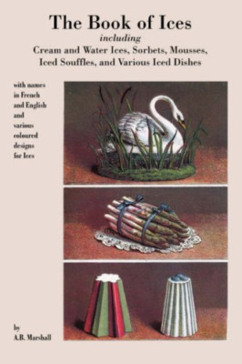 Book of Ices, Including Cream and Water Ices, Sorbets,  - Paperback NEW A 15 Nov