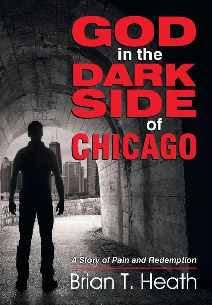 God In The Dark Side Of Chicago | A Story Of Pain And Redemption | Brian T Heath-image