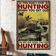 Vintage Duck Hunting You Don't Get Old Tin Metal Signs Home D cor 8x12