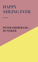 Peter Oberfrank - Hunziker | Happy Nhling Ever ..... | Taschenbuch | Deutsch