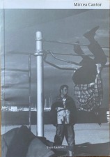 Mircea Cosmin Costinas Cantor / Mircea Cantor 1st Edition 2005