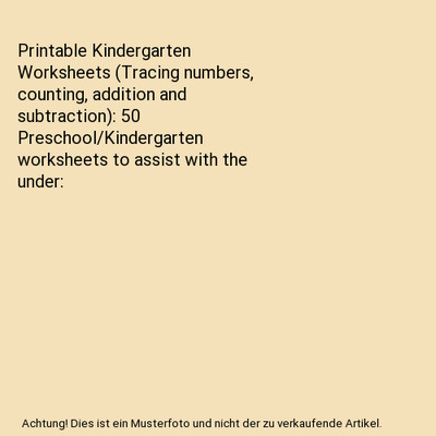 Printable Kindergarten Worksheets (Tracing numbers, counting, addition and subtr
