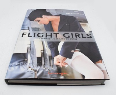 Ralf Schultheiss - Flight Girls - Your Personal Service on Board Erotik Bildband