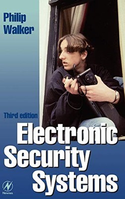 Electronic Security Systems: Reducin..., Walker, Philip