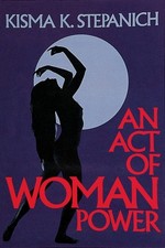 Image of An Act of Woman Power by Kisma K. Stepanich PAPERBACK 9780914918936