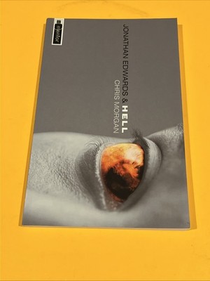 Jonathan Edwards and Hell by Christopher Morgan (2004, Trade Paperback)