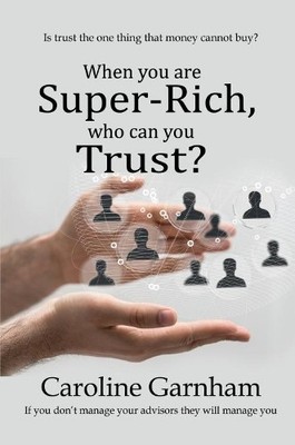 When you are Super-Rich, who can yo..., Garnham, Caroli