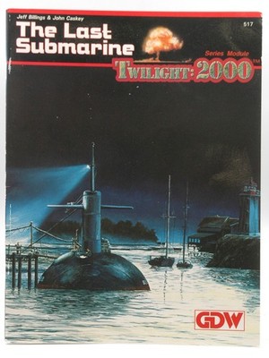 The Last Submarine (Twilight: 2000) Jeff Billings Twilight: 2000 Game Designers