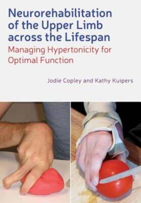 Neurorehabilitation of the Upper Limb Across the Lifespan: Managing by Copley